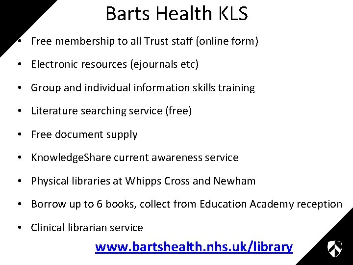 Barts Health KLS • Free membership to all Trust staff (online form) • Electronic