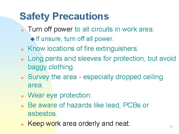 Safety Precautions n Turn off power to all circuits in work area. u If