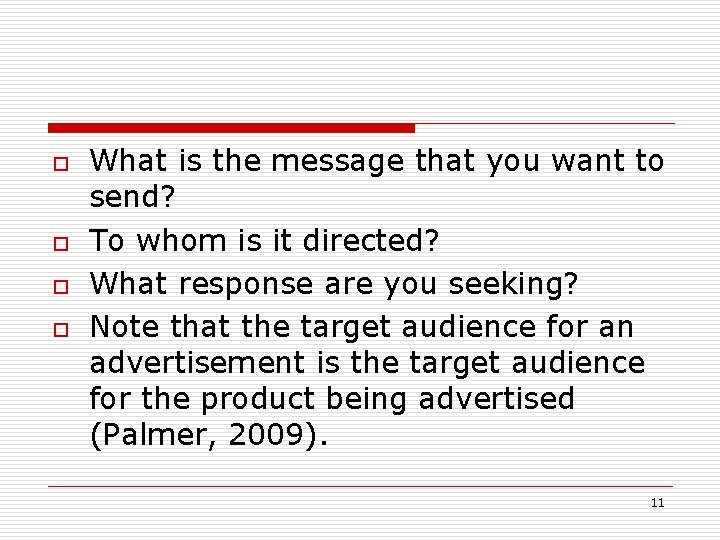 o o What is the message that you want to send? To whom is