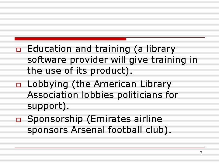 o o o Education and training (a library software provider will give training in