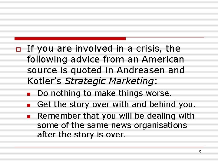 o If you are involved in a crisis, the following advice from an American