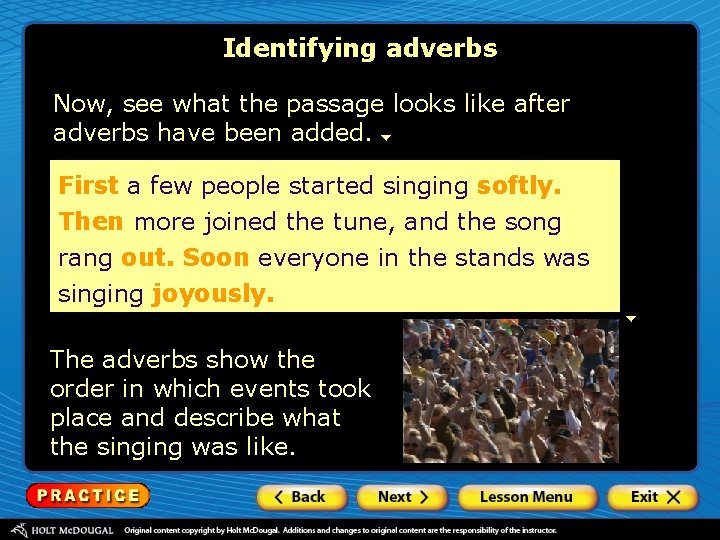 Identifying adverbs Now, see what the passage looks like after adverbs have been added.