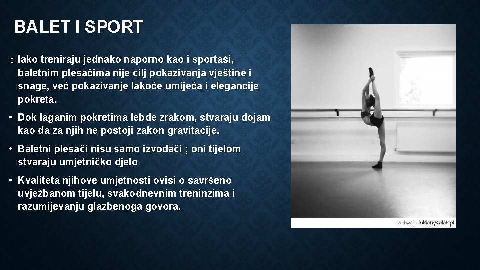 BALET I SPORT o Iako treniraju jednako naporno kao i sportaši, baletnim plesačima nije