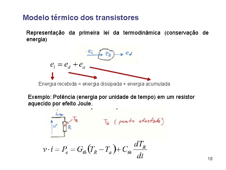 Modelo térmico dos transistores Representação da primeira lei da termodinâmica (conservação de energia) Energia