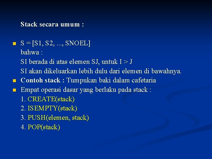 Stack secara umum : n n n S = [S 1, S 2, .