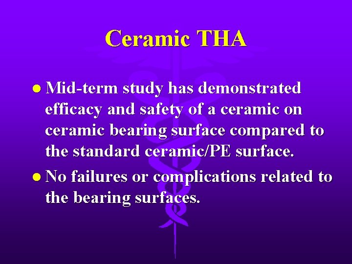 Ceramic THA l Mid-term study has demonstrated efficacy and safety of a ceramic on