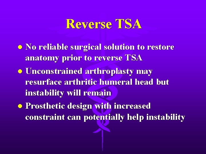 Reverse TSA No reliable surgical solution to restore anatomy prior to reverse TSA l