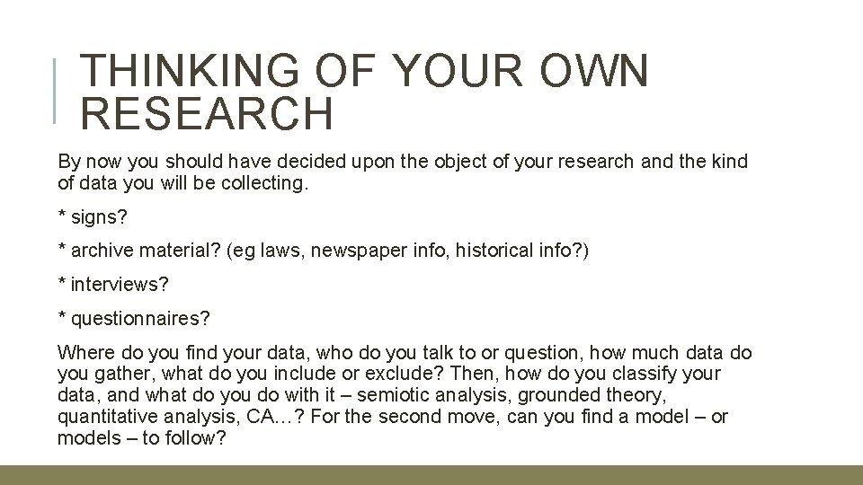 THINKING OF YOUR OWN RESEARCH By now you should have decided upon the object
