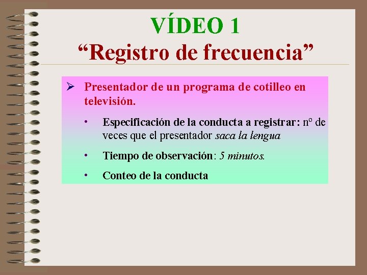 VÍDEO 1 “Registro de frecuencia” Ø Presentador de un programa de cotilleo en televisión.