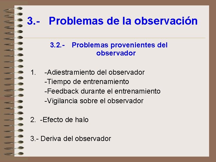 3. - Problemas de la observación 3. 2. - 1. Problemas provenientes del observador