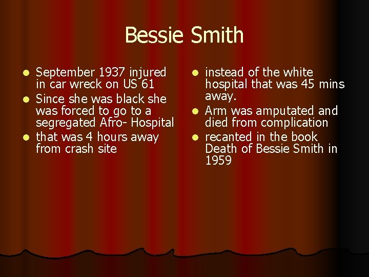 Bessie Smith September 1937 injured in car wreck on US 61 l Since she