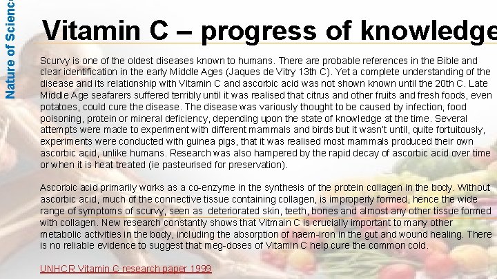 Nature of Scienc Vitamin C – progress of knowledge Scurvy is one of the