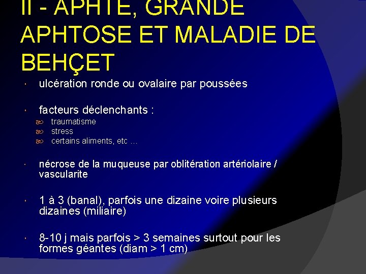 II - APHTE, GRANDE APHTOSE ET MALADIE DE BEHÇET ulcération ronde ou ovalaire par