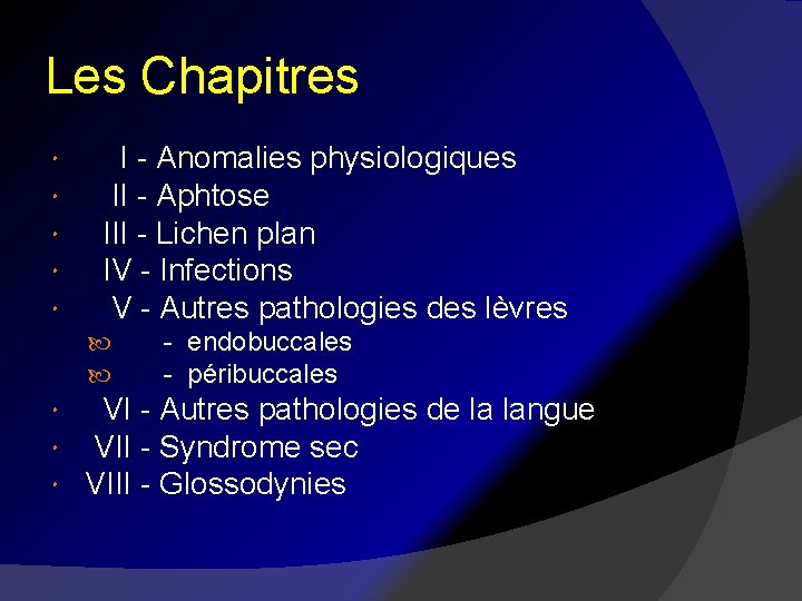Les Chapitres I - Anomalies physiologiques II - Aphtose III - Lichen plan IV