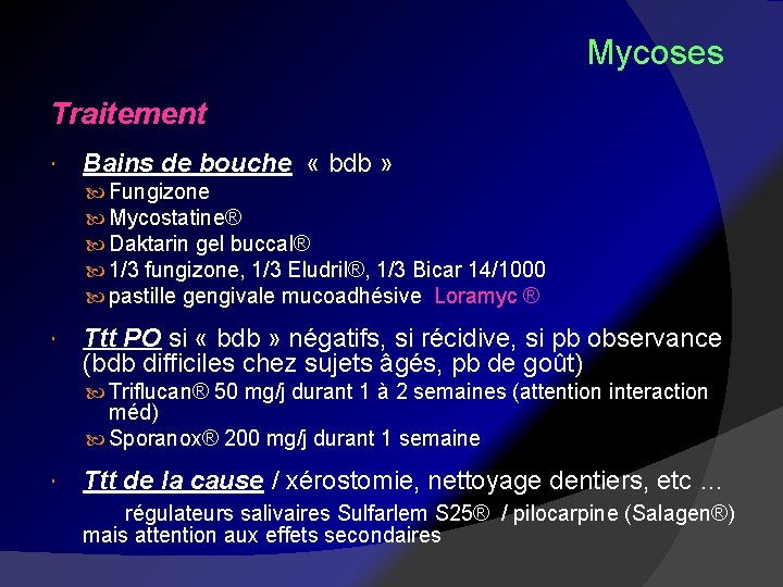 Mycoses Traitement Bains de bouche « bdb » Fungizone Mycostatine® Daktarin gel buccal® 1/3
