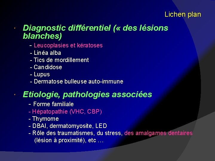 Lichen plan Diagnostic différentiel ( « des lésions blanches) - Leucoplasies et kératoses -