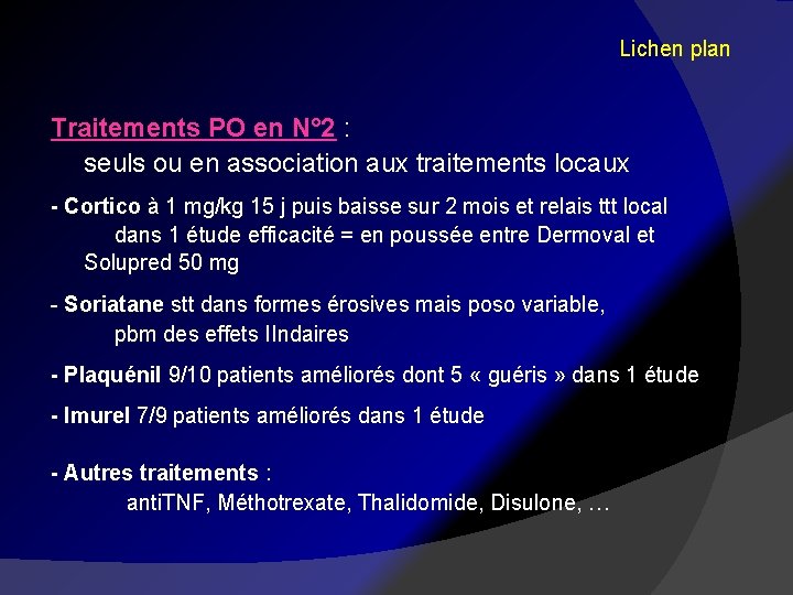 Lichen plan Traitements PO en N° 2 : seuls ou en association aux traitements