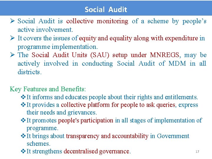 Social Audit Ø Social Audit is collective monitoring of a scheme by people’s active