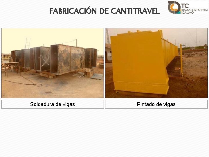 FABRICACIÓN DE CANTITRAVEL Soldadura de vigas Pintado de vigas 