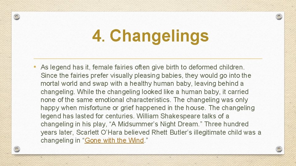4. Changelings • As legend has it, female fairies often give birth to deformed