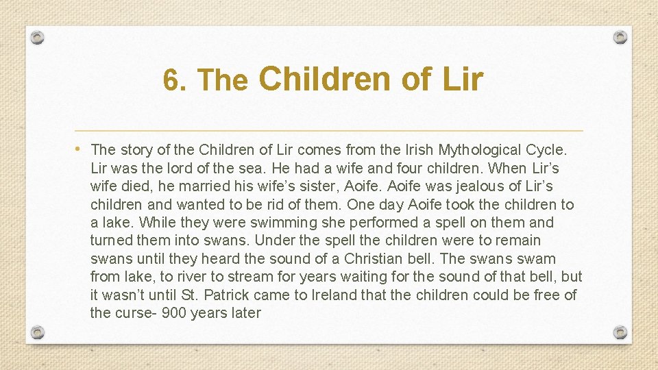 6. The Children of Lir • The story of the Children of Lir comes