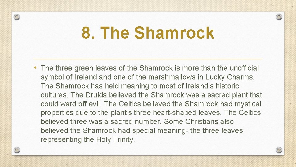 8. The Shamrock • The three green leaves of the Shamrock is more than