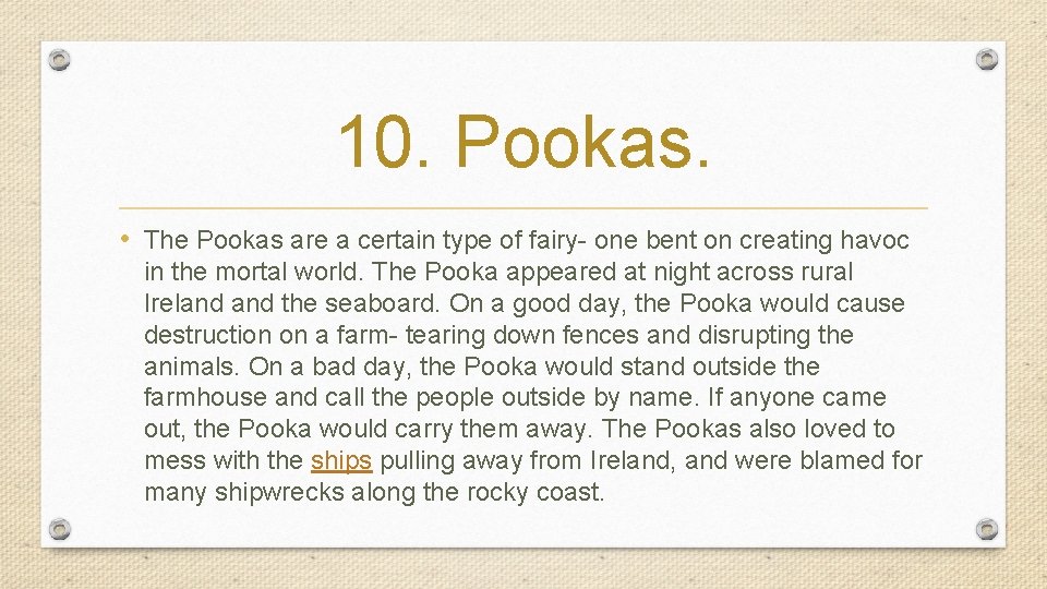 10. Pookas. • The Pookas are a certain type of fairy- one bent on