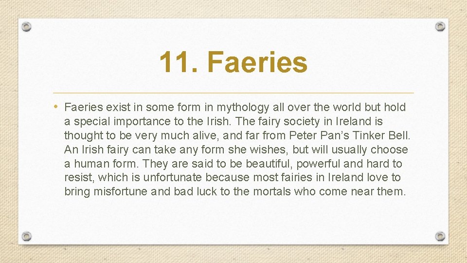 11. Faeries • Faeries exist in some form in mythology all over the world