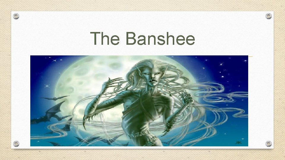 The Banshee 