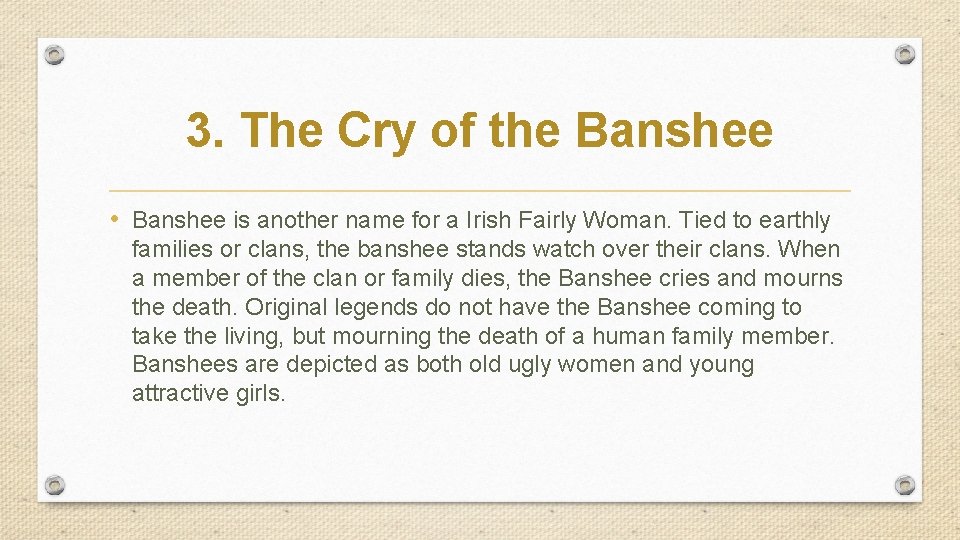 3. The Cry of the Banshee • Banshee is another name for a Irish