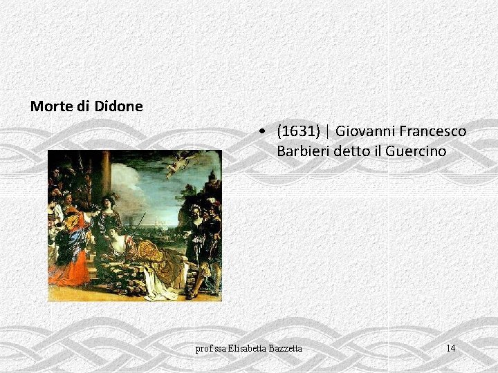 Morte di Didone • (1631) | Giovanni Francesco Barbieri detto il Guercino prof. ssa