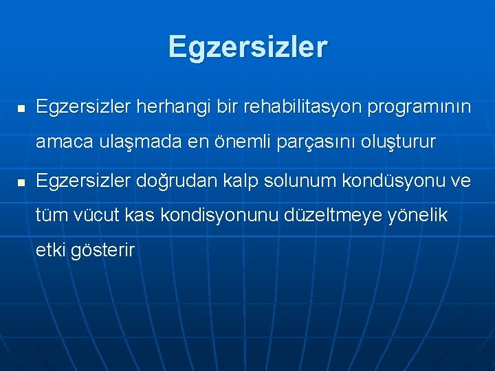 Egzersizler n Egzersizler herhangi bir rehabilitasyon programının amaca ulaşmada en önemli parçasını oluşturur n