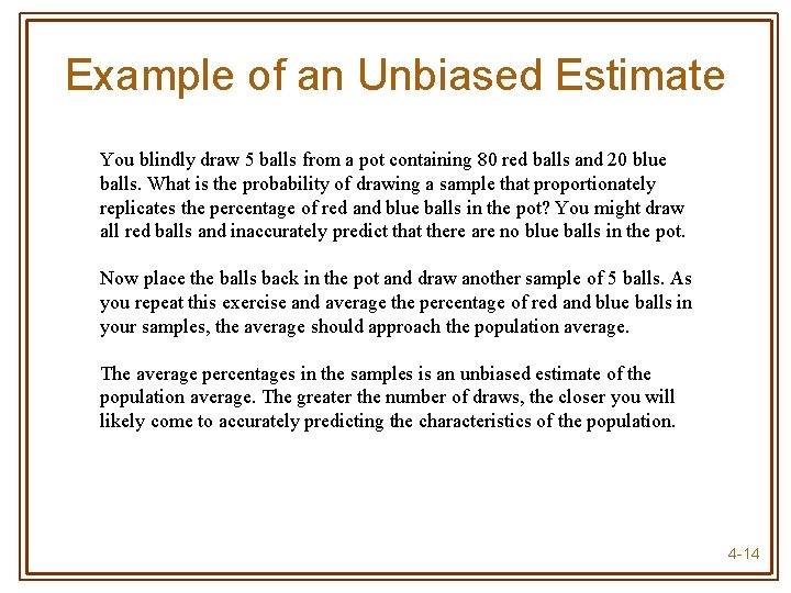 Example of an Unbiased Estimate You blindly draw 5 balls from a pot containing