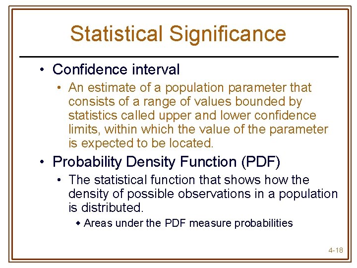 Statistical Significance • Confidence interval • An estimate of a population parameter that consists