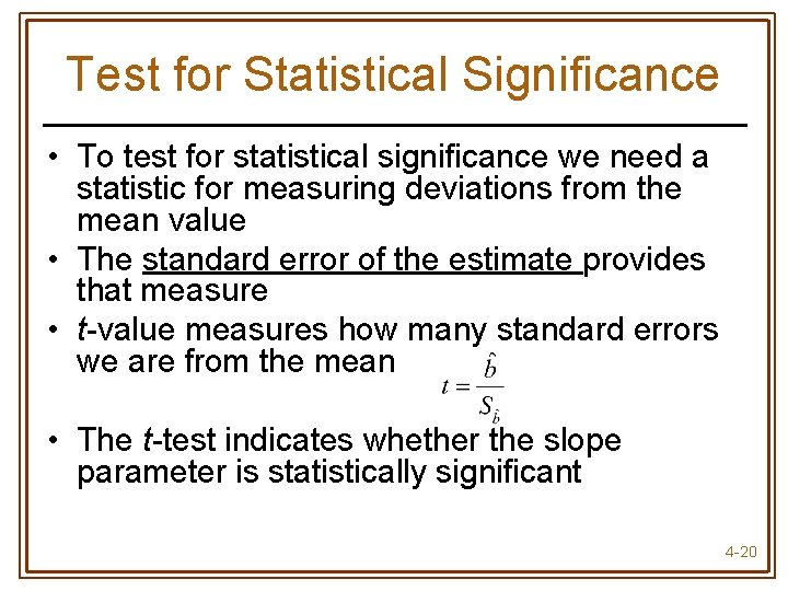 Test for Statistical Significance • To test for statistical significance we need a statistic