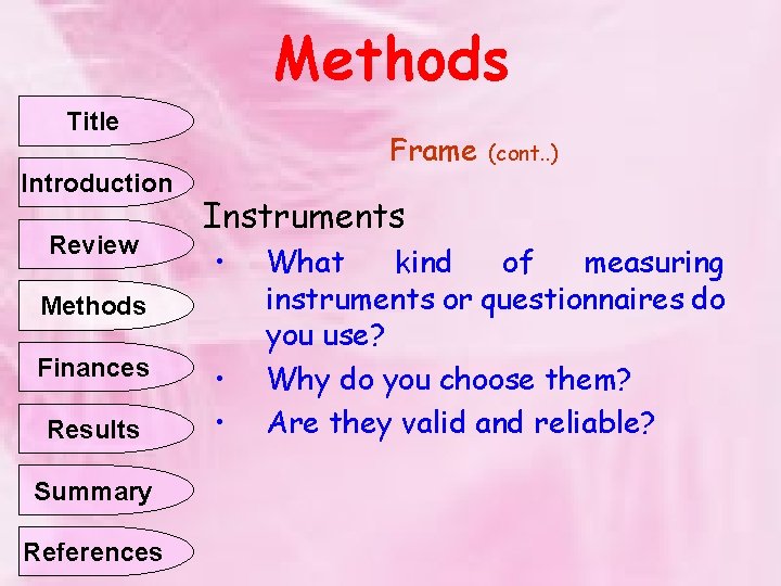 Methods Title Introduction Review Frame Instruments • Methods Finances Results Summary References (cont. .