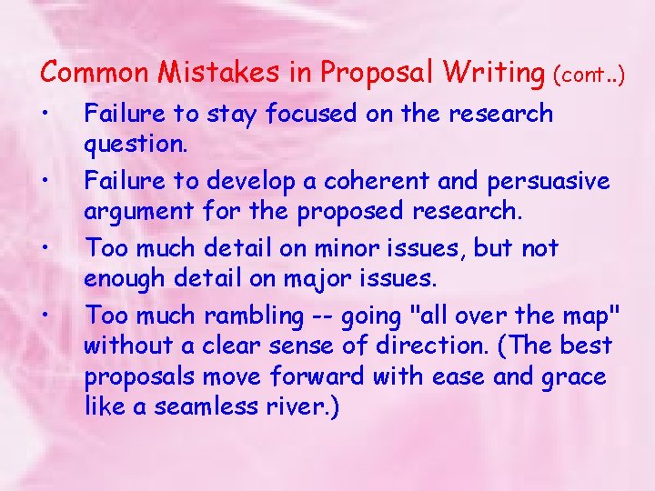 Common Mistakes in Proposal Writing (cont. . ) • • Failure to stay focused