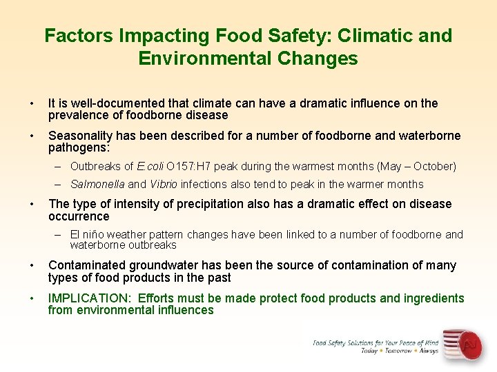 Factors Impacting Food Safety: Climatic and Environmental Changes • It is well-documented that climate