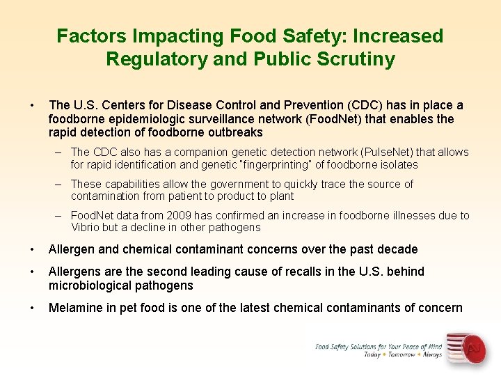 Factors Impacting Food Safety: Increased Regulatory and Public Scrutiny • The U. S. Centers