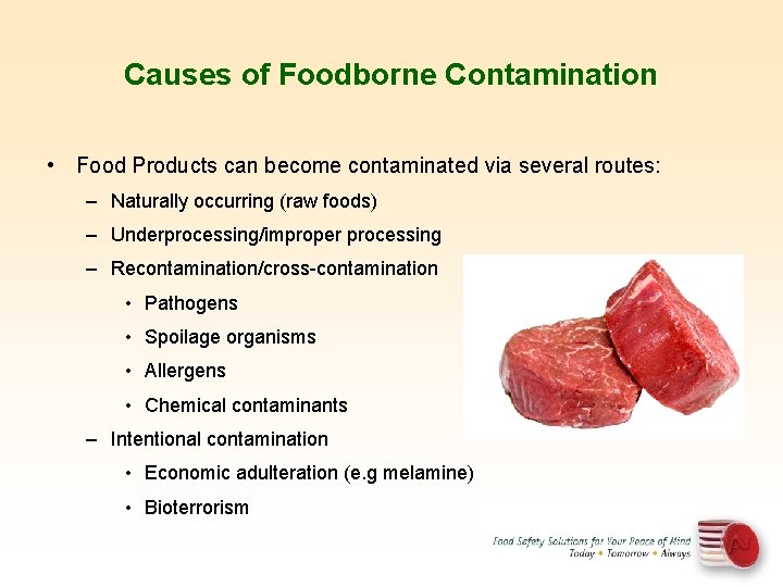 Causes of Foodborne Contamination • Food Products can become contaminated via several routes: –