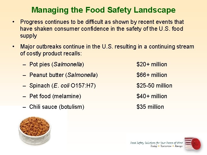 Managing the Food Safety Landscape • Progress continues to be difficult as shown by