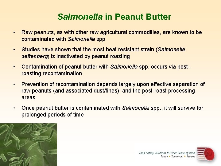 Salmonella in Peanut Butter • Raw peanuts, as with other raw agricultural commodities, are