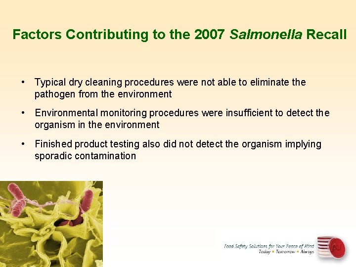 Factors Contributing to the 2007 Salmonella Recall • Typical dry cleaning procedures were not