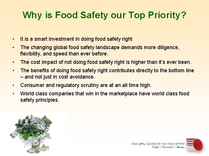 Why is Food Safety our Top Priority? • It is a smart investment in