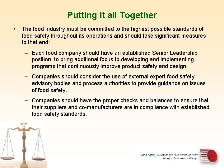 Putting it all Together • The food industry must be committed to the highest