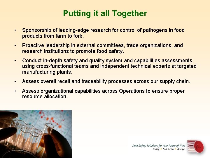 Putting it all Together • Sponsorship of leading-edge research for control of pathogens in