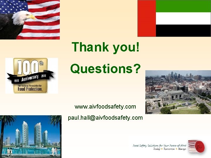 Thank you! Questions? www. aivfoodsafety. com paul. hall@aivfoodsafety. com 
