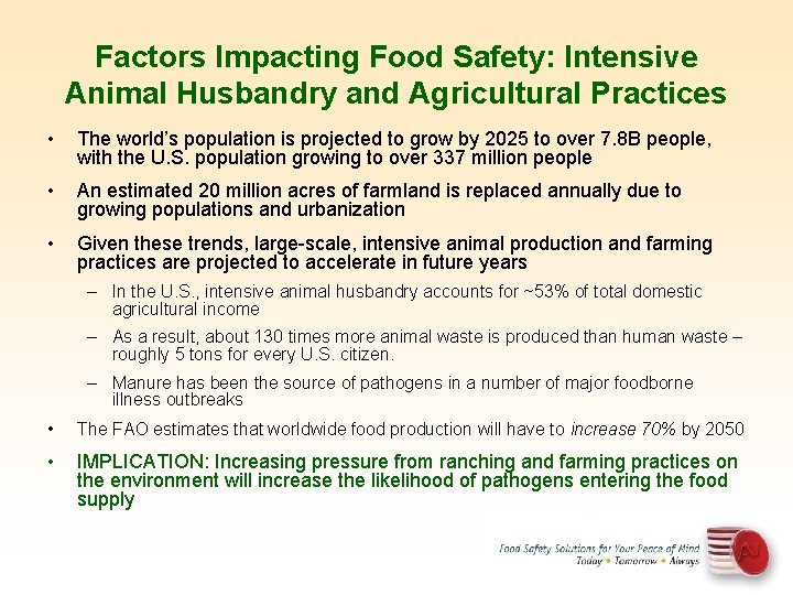 Factors Impacting Food Safety: Intensive Animal Husbandry and Agricultural Practices • The world’s population