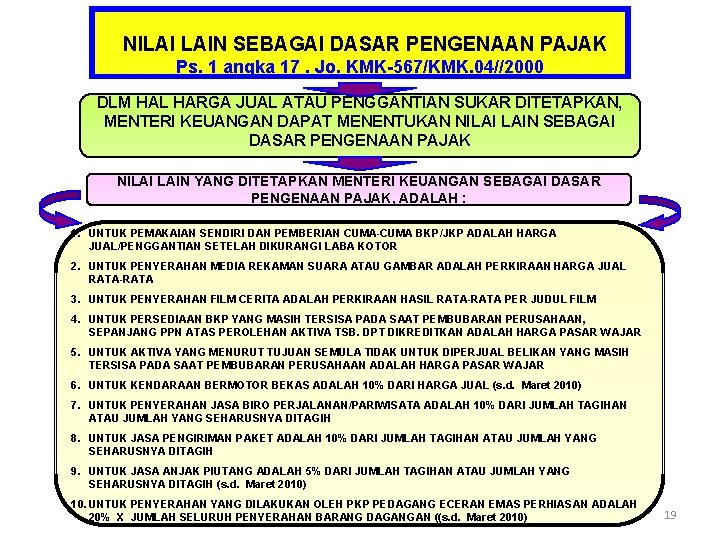 NILAI LAIN SEBAGAI DASAR PENGENAAN PAJAK Ps. 1 angka 17. Jo. KMK-567/KMK. 04//2000 DLM