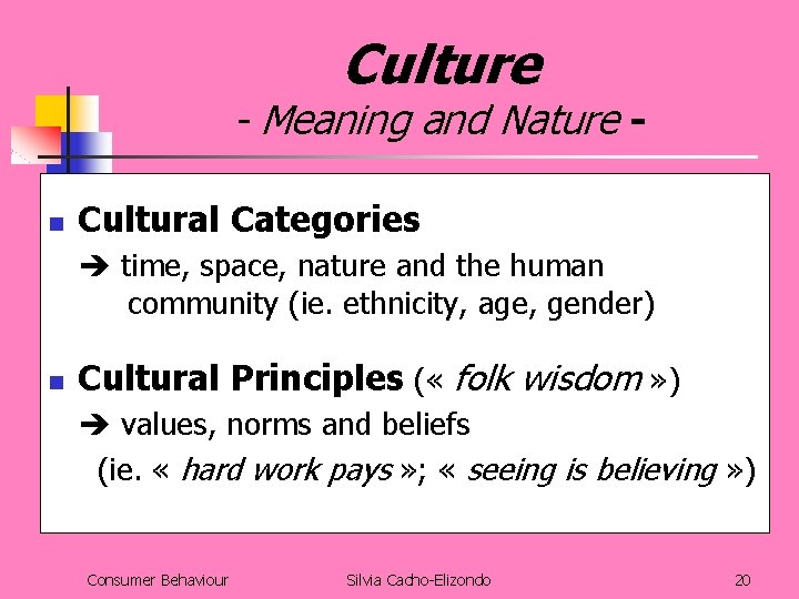 Culture - Meaning and Nature n Cultural Categories time, space, nature and the human